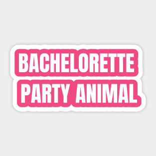 bachelorette party animal Sticker